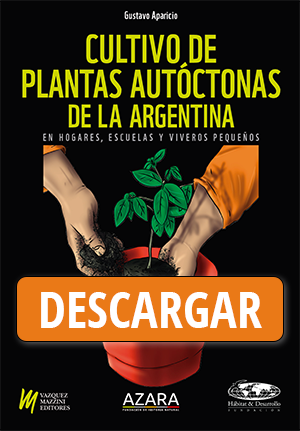 Cultivo de plantas autóctonas de la Argentina, en hogares, escuelas y viveros pequeños